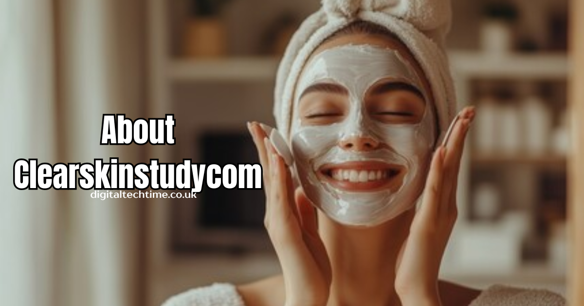 About Clearskinstudycom