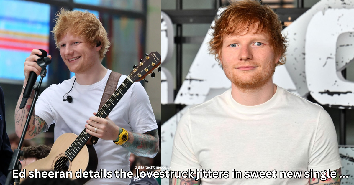 Ed sheeran details the lovestruck jitters in sweet new single ...