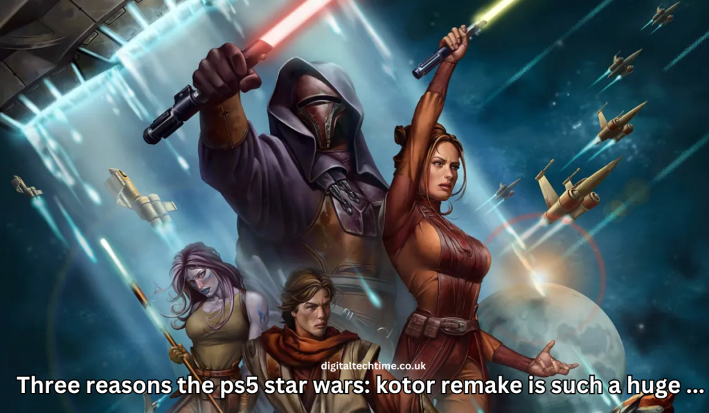 Three reasons the ps5 star wars: kotor remake is such a huge ...