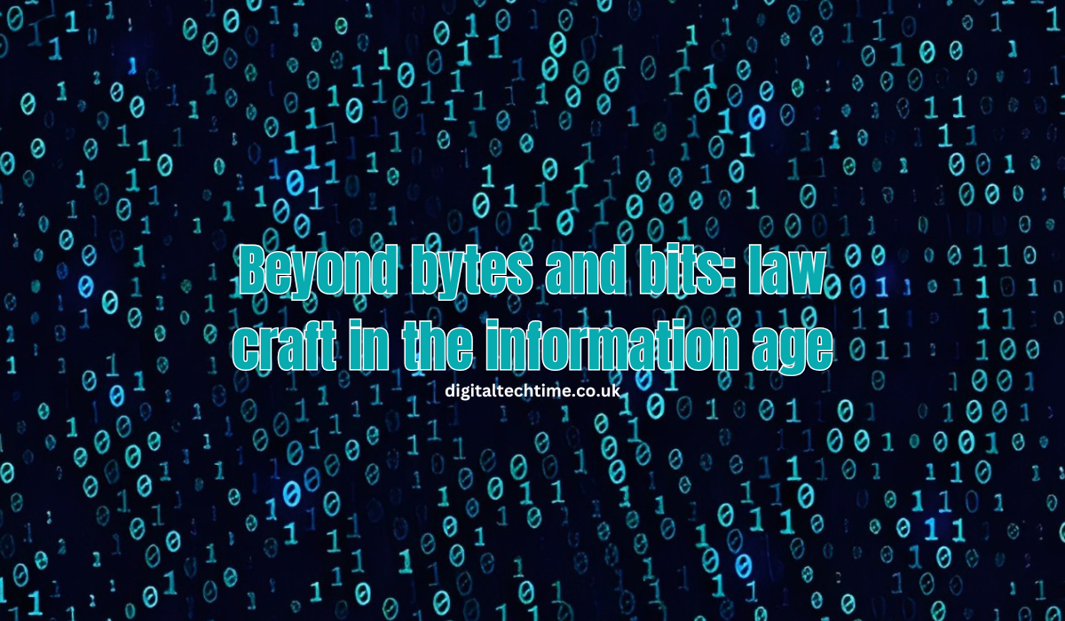 Beyond bytes and bits: law craft in the information age