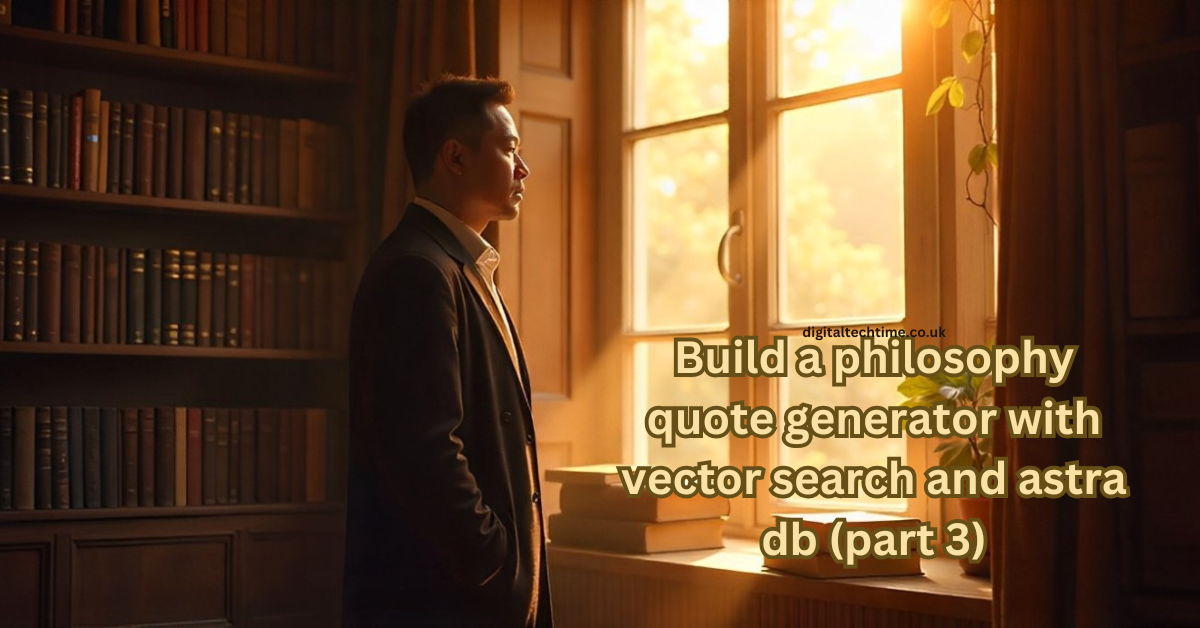 Build a philosophy quote generator with vector search and astra db (part 3)