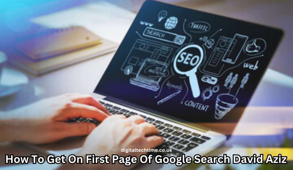 How To Get On First Page Of Google Search David Aziz