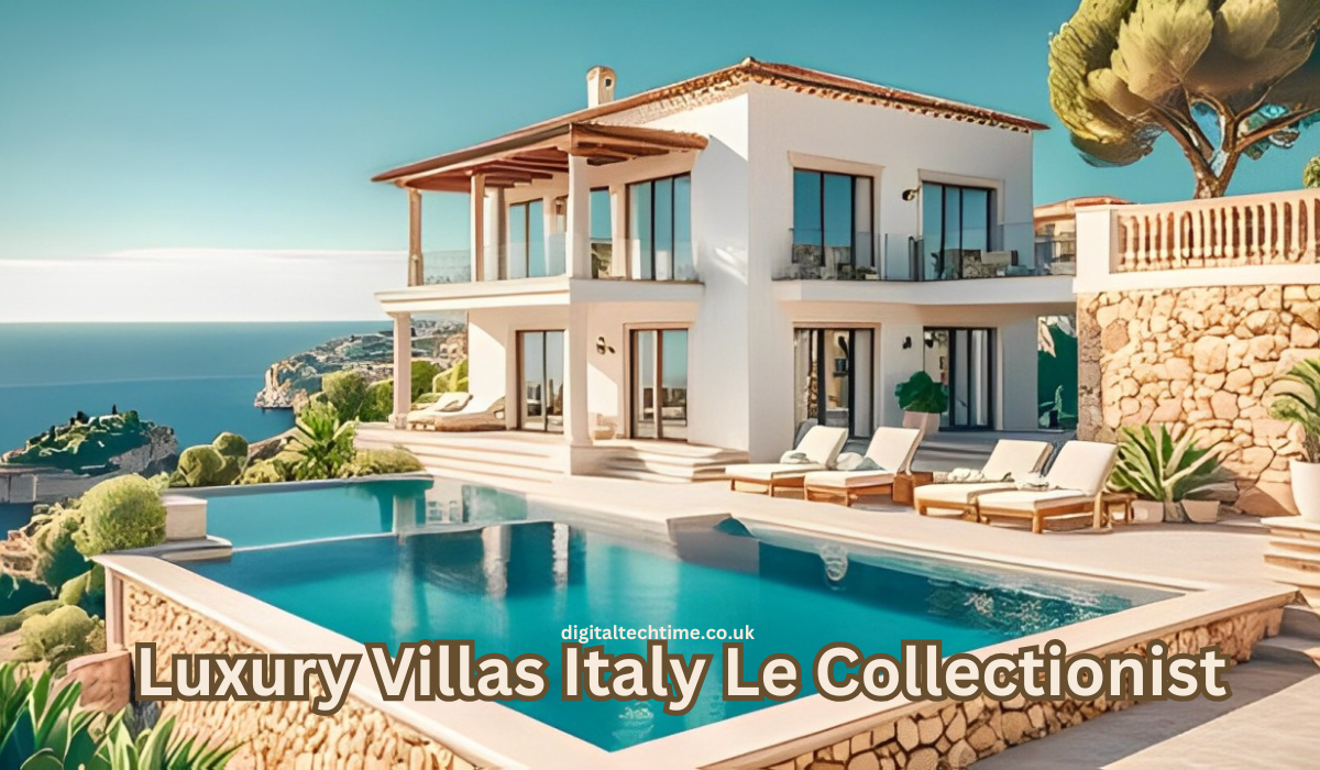 Luxury Villas Italy Le Collectionist