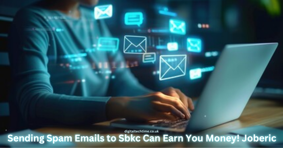 Sending Spam Emails to Sbkc Can Earn You Money! Joberic